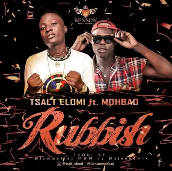 TSalt Elomi - Rubbish ft. Mohbad